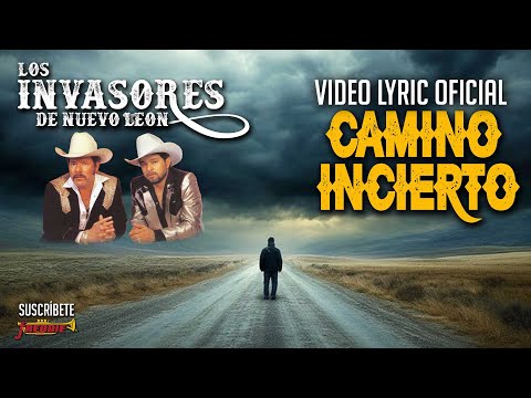 Los Invasores De Nuevo Leon - Camino Incierto (Video Lyric Oficial) Letra / Karaoke