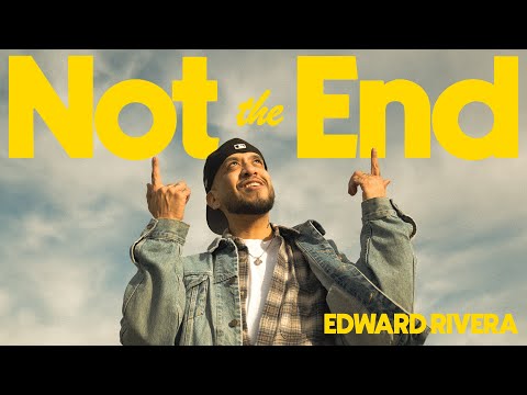 Not The End (Lyric Video) - Edward Rivera