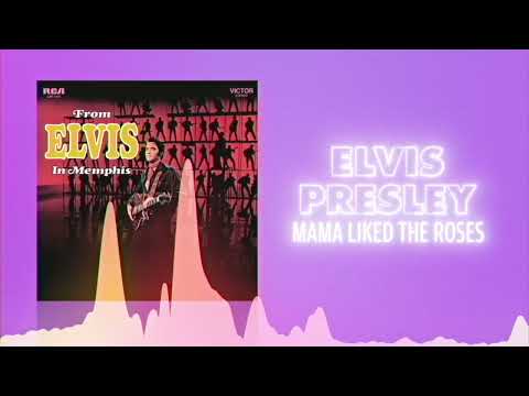 Elvis Presley - Mama Liked The Roses (Official Audio) ❤  Love Songs