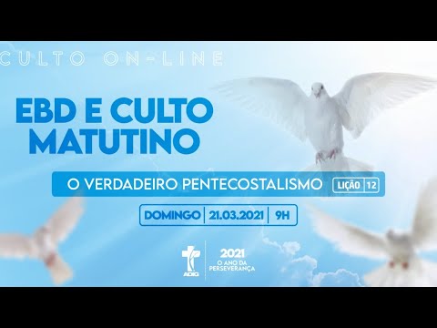 EBD E CULTO MATUTINO - Domingo, 21.03.2021