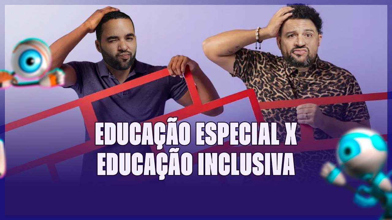 Educação especial x educação inclusiva - qual a diferença?