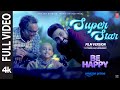 Superstar Full Video Abhishek A Bachchan Nora F Inayat V Be Happy Mika S Harsh Pranav Sukriti