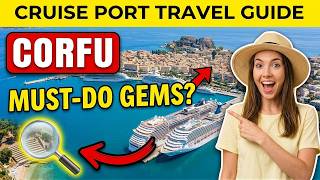 Corfu Cruise Port Guide – Hidden Gem’s and Must Do’s