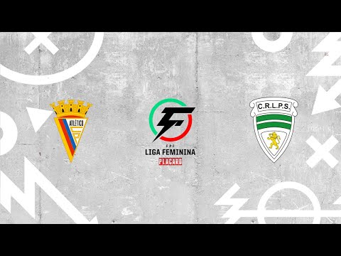Liga Feminina Placard | Resumo | Atlético CP 2 - 4 CR Leões Porto Salvo | Jornada 15