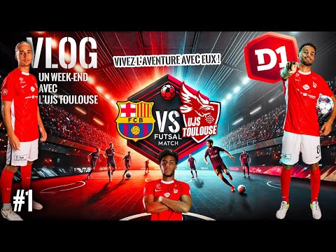 FC BARCELONE vs UJS TOULOUSE en Futsal ! Vlog Immersif