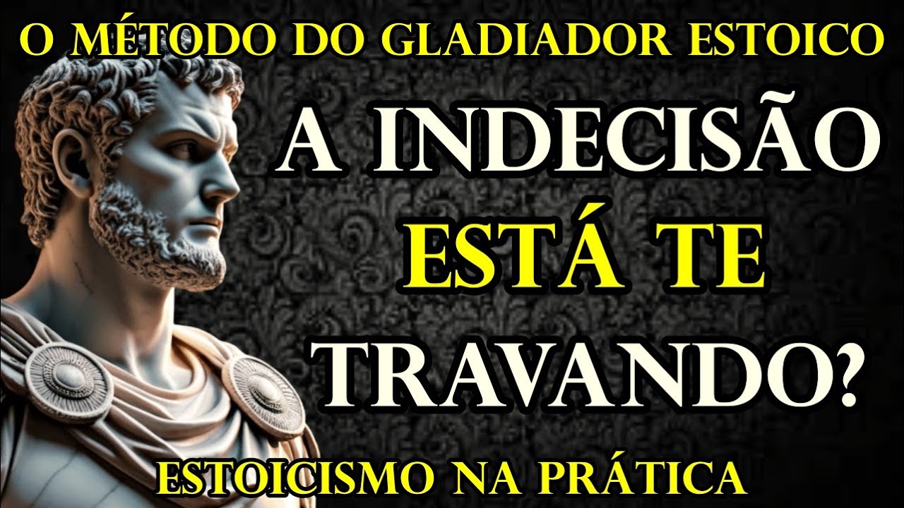 Como Tomar Decisões Difíceis com O Método do Gladiador Estoico | Estoicismo