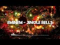 Jingle bells Eminem lirik