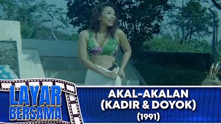 Download lagu AKAL AKALAN KADIR & DOYOK 1991 FULL MOVIE HD LAYAR BERSAMA EXCLUSIVE mp3