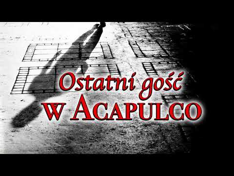 Ostatni gość w Acapulco | Słuchowisko