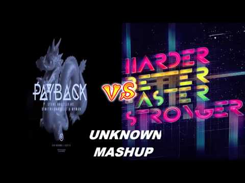 Dimitri Vangelis & Wyman X Steve Angello-Payback vs Daft Punk-Harder Better Faster (Unknown Mashup)
