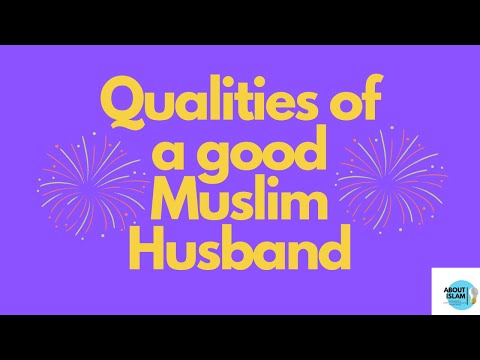 Qualities of a good Muslim husband #new #soothingvideos #aboutislam #reminders