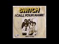 Switch I Call Your Name Single Mix 1980