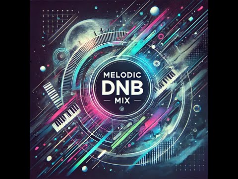 Melodic Drum and Bass Mix 2024