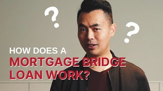 How Does a Mortgage Bridge Loan Work?