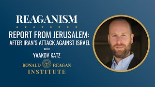 Report from Jerusalem: After Iran’s Attack Against Israel with Yaakov Katz