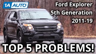 Top 5 Problems Ford Explorer SUV 5th Generation 2011-2019