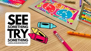 See Something, Try Something