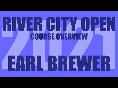 2021 River City Open - Course Overview - Earl Brewer Park