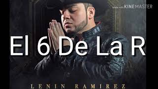 Lenin Ramirez - El 6 Del La R (LETRA)