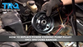 How to Replace Power Steering Pump Pulley 1993-1997 Ford Ranger