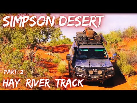 SIMPSON DESERT // HAY RIVER TRACK - Part 2 - EP. 58