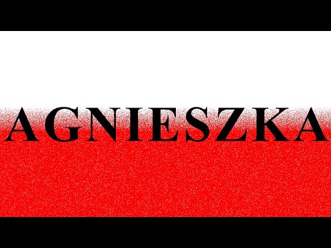 AGNIESZKA  - How to pronounce it the proper Polish way.
