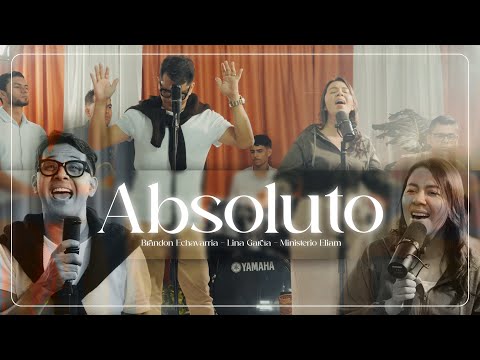 Brandon Echavarria, @linagarciaoficial, @ministerioeliam9714   - Absoluto