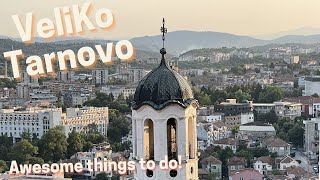 Veliko Tarnovo, Bulgaria: What are the top attractions to visit?