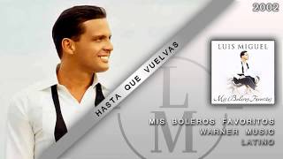 Hasta Que Vuelvas - Luis Miguel