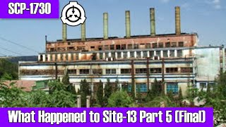 SCP-1730 "What Happened to Site-13?" Part 5 | Extraction Mission Debriefing Report