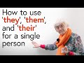 Gender Pronouns: Using ‘THEY’, ‘THEIR’, and ‘THEM’ for a single person in English