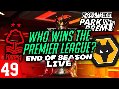 Park To Prem FM21 | Nottingham Forest #49 - END OF SEASON 12 LIVE! | Football Manager 2021