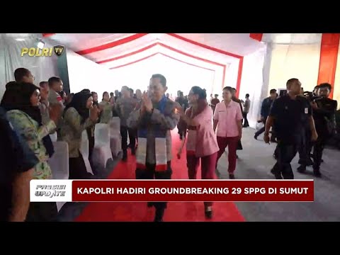 PRESISI UPDATE: GROUNDBREAKING 29 SPPG POLDA SUMUT, KOMITMEN KAPOLRI DUKUNG  MBG 11/07/25 (21.30)