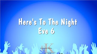 Here's To The Night - Eve 6 (Karaoke Version)