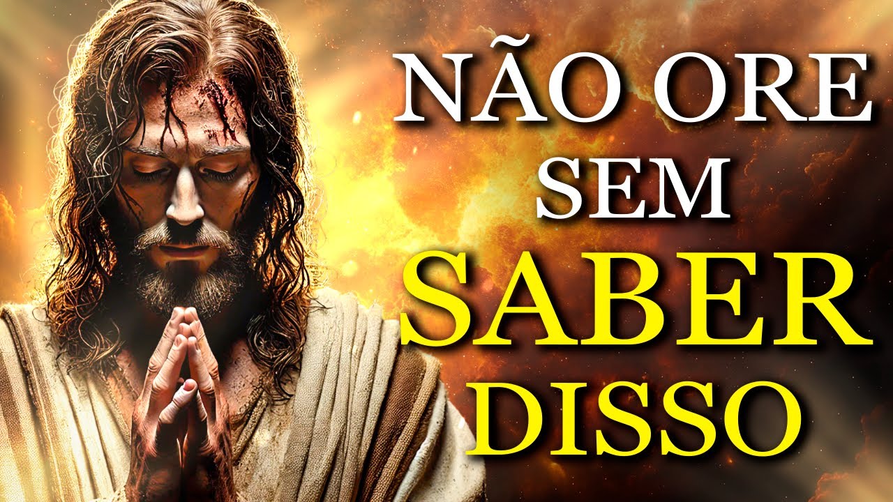 JESUS nos Alertou, ANTES de ORAR Você PRECISA saber DISSO: 15 Ensinamentos de JESUS sobre a ORAÇÃO