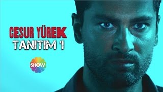 Cesur Yürek 1.Tanıtım
