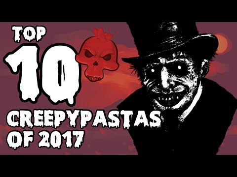 Top 10 CREEPYPASTAS I’ve Read in 2017 (Halloween Special)