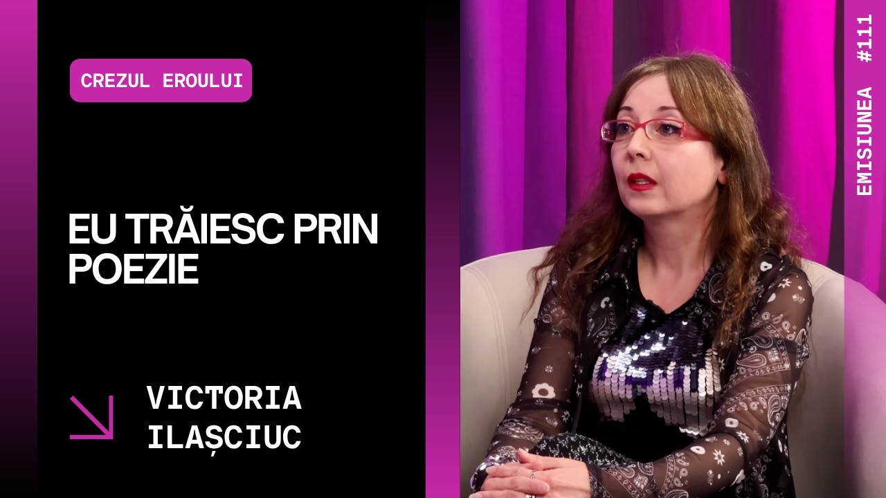 Emisiunea 111. Eu trăiesc prin poezie, Victoria Ilașciuc