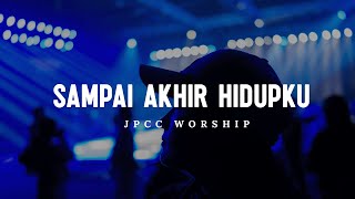 Download lagu Sampai Akhir Hidupku (Lirik) - JPCC Worship mp3