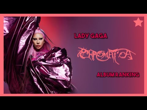 Lady Gaga - CHROMATICA (Album Ranking) 💗 | startingover