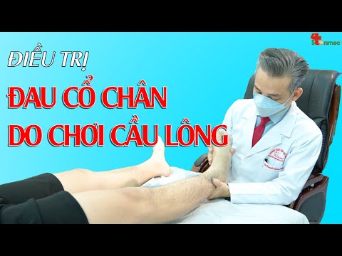Đau cổ chân do chơi cầu lông - Điều trị thế nào?