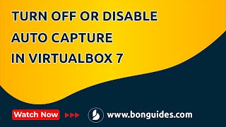 How to Turn Off or Disable Auto Capture in VirtualBox 7