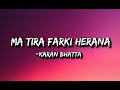 Karan bhatta - Ma Tira Farki Herana (Lyrics)