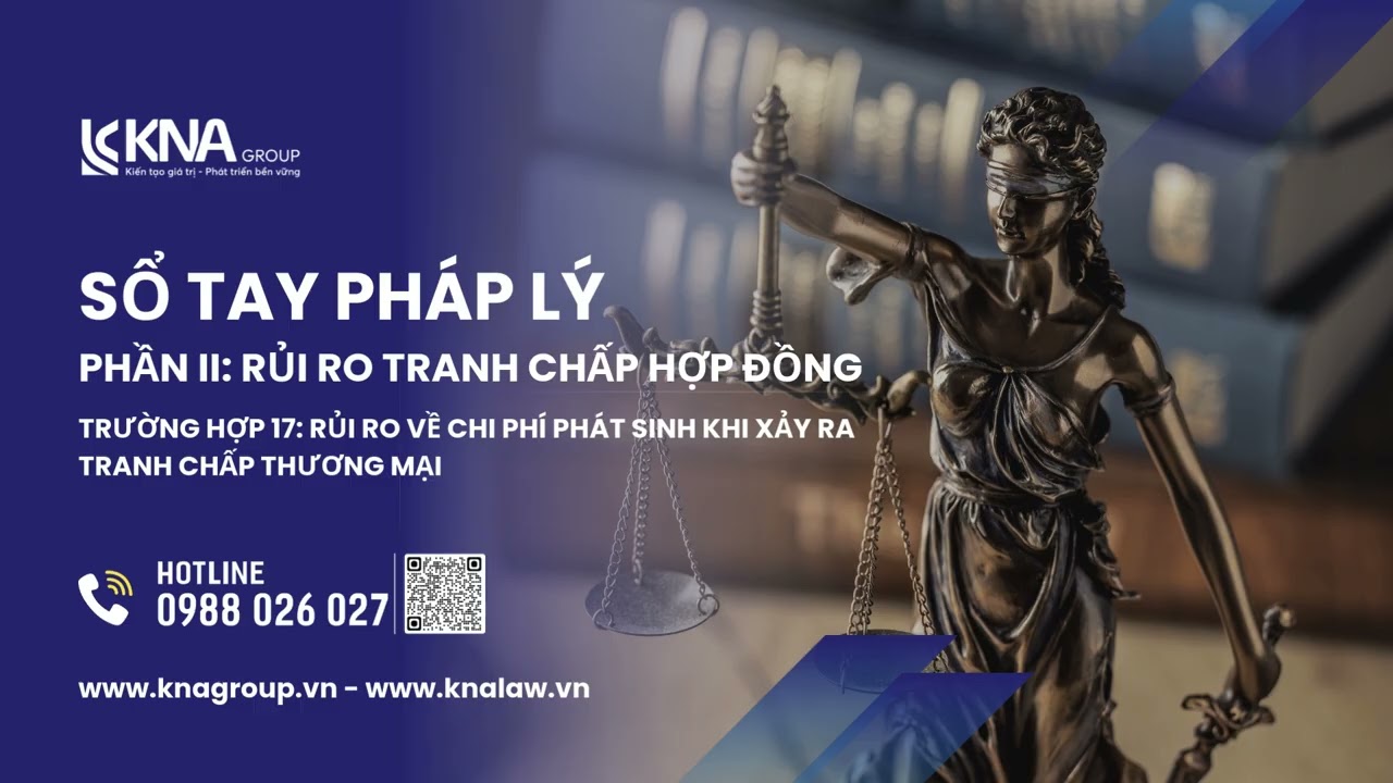 Trường hợp 17: Rủi ro về chi phí phát sinh khi xảy ra tranh chấp thương mại