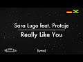 Sara Lugo feat. Protoje - Really Like You (Lyrics)