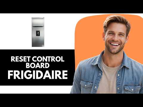 How to Reset Frigidaire refrigerator control board