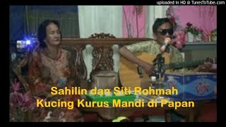 Download lagu Kucing Kurus Mandi di Papan - Sahilin dan Siti Rohmah mp3