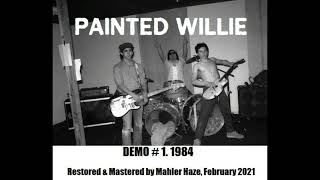 Music video thumbnail preview for Painted Willie (US) Demo # 1. 1984  (Restored \u0026 Mastered) by Painted Willie