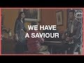 We Have A Saviour - Hillsong 