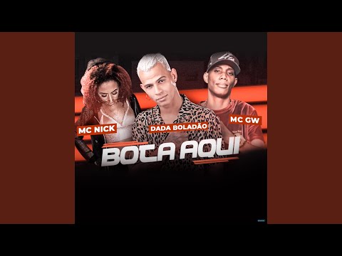 Bota Aqui (feat. Mc Nick & MC GW)